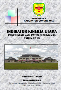 Indikator Kinerja Utama Pemerintah Kabupaten Gunung Mas Tahun 2018