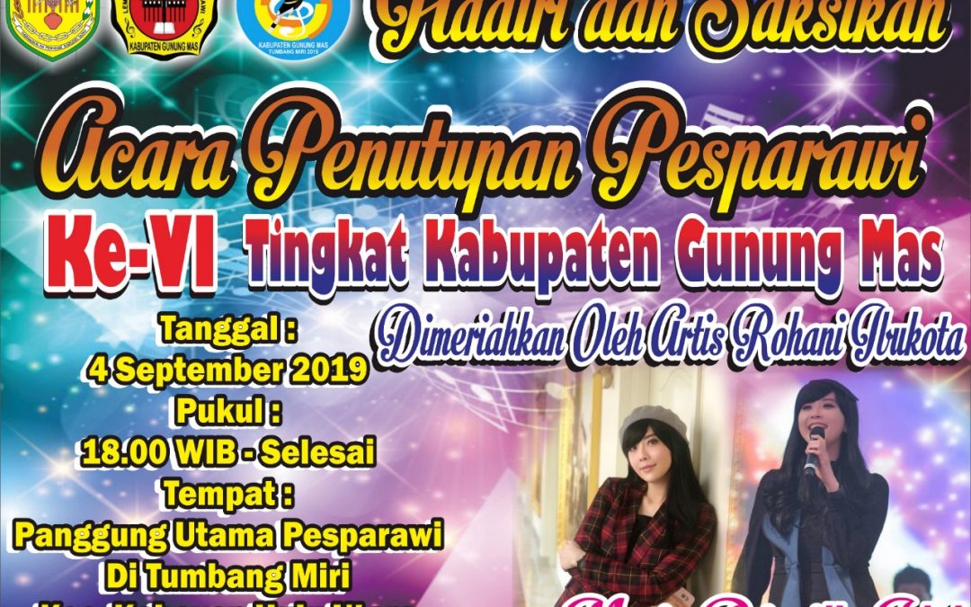 Hadiri dan Saksikan Malam Penutupan PESPARAWI KE-IV Kabupaten Gunung Mas