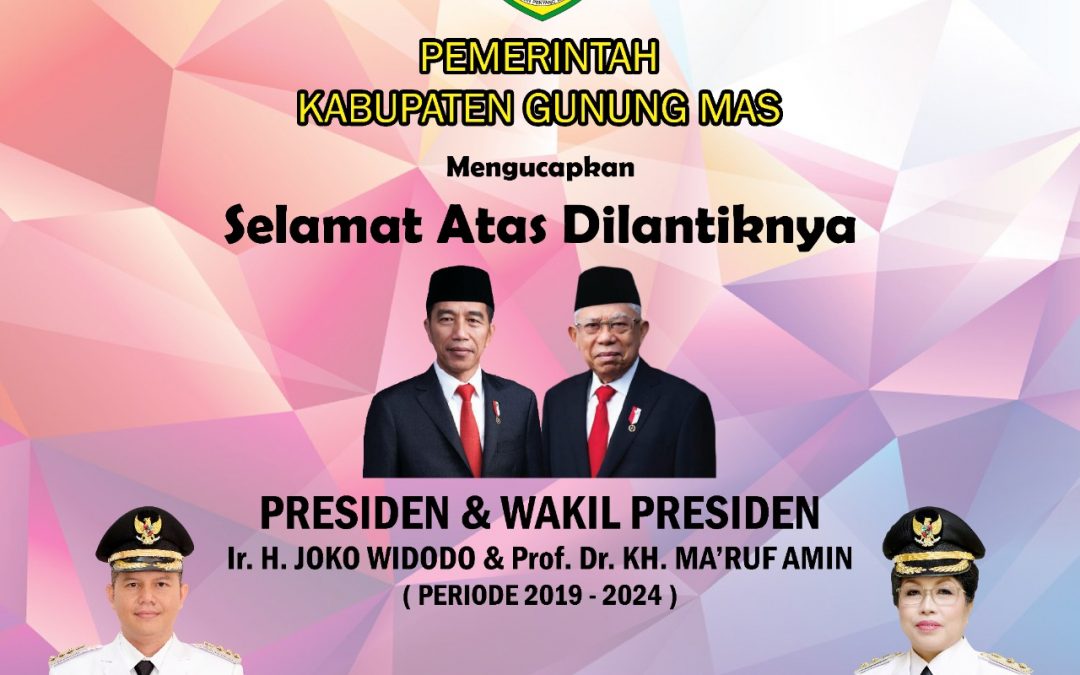 Pemerintah Kabupaten Gunung Mas Mengucapkan Selamat atas Pelantikan Presiden dan Wakil Presiden